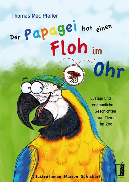 Der Papagei hat einen Floh im Ohr, Taschenbuch von Thomas Mac Pfeifer, MEDU Verlag, 978-3-96352-092-1