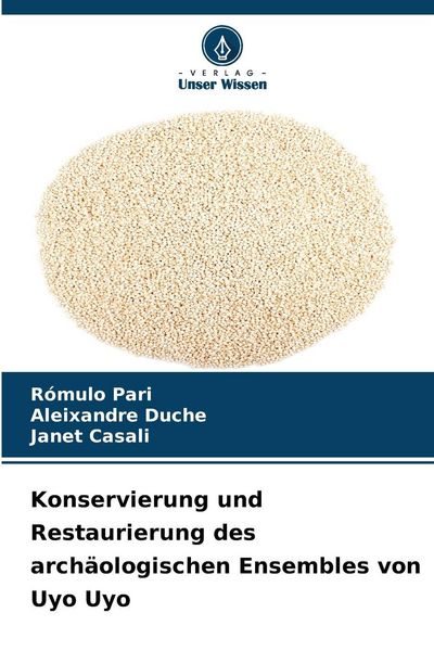 Produktbild: Konservierung und Restaurierung des arch&auml;ologischen Ensembles von Uyo Uyo