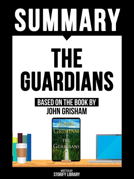 Produktbild: Summary: The Guardians - Based On The Book By John Grisham