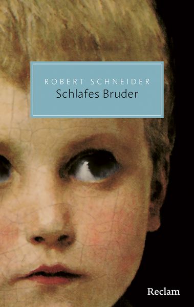 Schlafes Bruder. Roman, Taschenbuch von Robert Schneider, Reclam, Philipp, 978-3-15-020804-5
