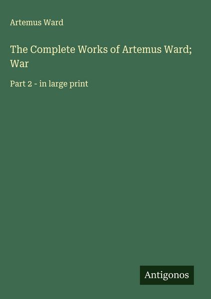 Produktbild: The Complete Works of Artemus Ward; War