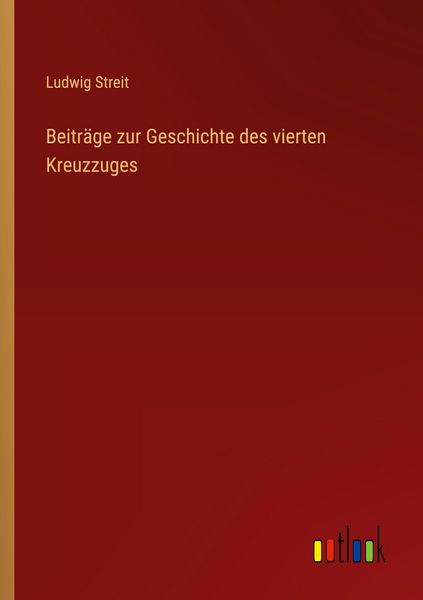 Produktbild: Beitr&auml;ge zur Geschichte des vierten Kreuzzuges