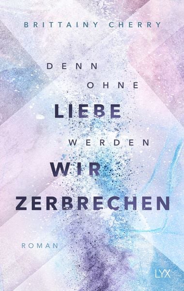 Produktbild: Denn ohne Liebe werden wir zerbrechen