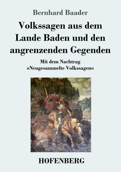 Volkssagen aus dem Lande Baden und den angrenzenden Gegenden, Taschenbuch von Bernhard Baader, Hofenberg, 9783743727137