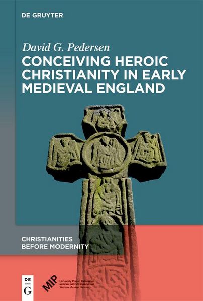 Produktbild: Conceiving Heroic Christianity in Early Medieval England