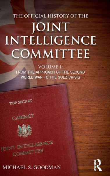 Produktbild: The Official History of the Joint Intelligence Committee, Volume I