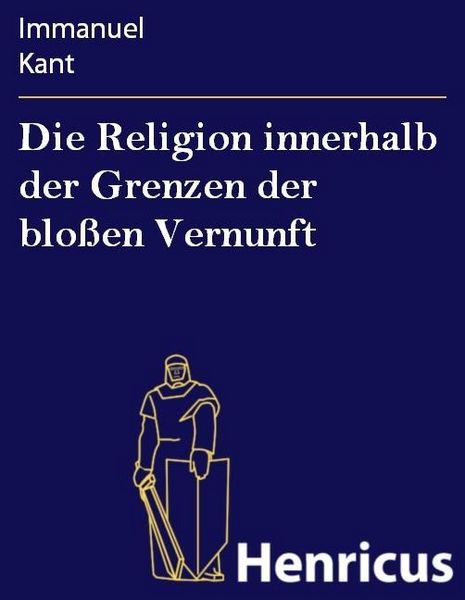 Produktbild: Die Religion innerhalb der Grenzen der blo&szlig;en Vernunft