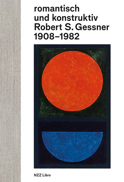 Produktbild: Romantisch und konstruktiv: Robert S. Gessner 1908-1982