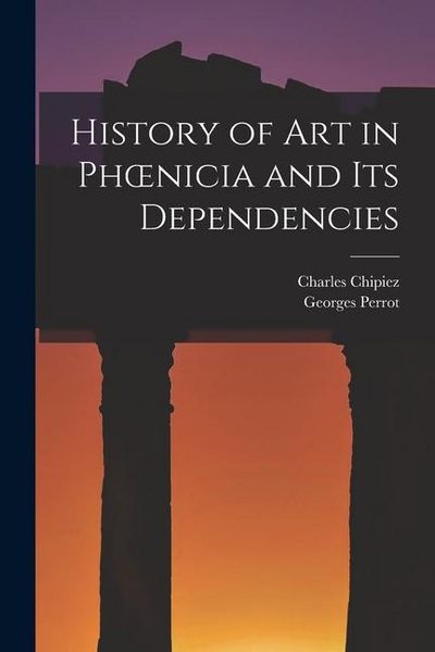Produktbild: History of Art in Phoenicia and Its Dependencies