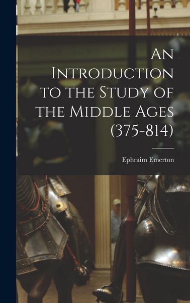 Produktbild: An Introduction to the Study of the Middle Ages (375-814)
