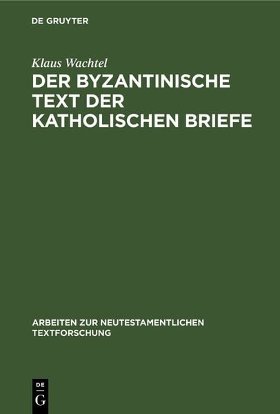 Produktbild: Der byzantinische Text der Katholischen Briefe