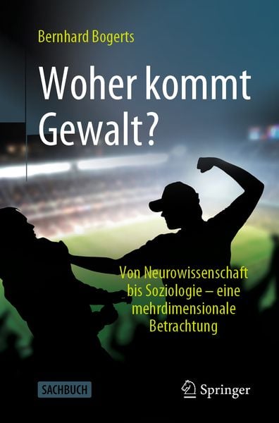 Woher kommt Gewalt?, Taschenbuch von Bernhard Bogerts, Springer Berlin, 9783662633373