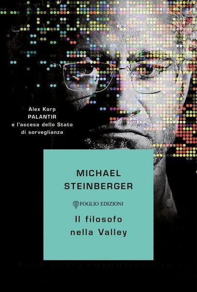 Produktbild: Il filosofo nella Valley. Alex Karp, Palantir e l'ascesa dello Stato di sorveglianza