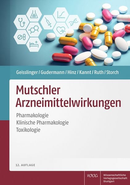 Mutschler Arzneimittelwirkungen, Gebundene Ausgabe von Gerd Geisslinger,Thomas Gudermann,Burkhard Hinz,Aimo Kannt,Peter Ruth, Wissenschaftliche