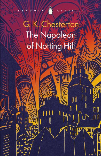 The Napoleon of Notting Hill, Taschenbuch von Gilbert Keith Chesterton, Penguin Books Ltd, 9780241698631