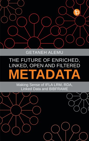Produktbild: The Future of Enriched, Linked, Open and Filtered Metadata
