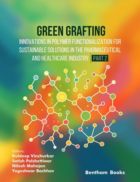Produktbild: Green Grafting: Innovations in Polymer Functionalization for Sustainable Solutions in Pharmaceutical and Healthcare Industry (Part 2)