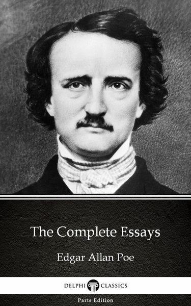 Produktbild: The Complete Essays by Edgar Allan Poe - Delphi Classics (Illustrated)
