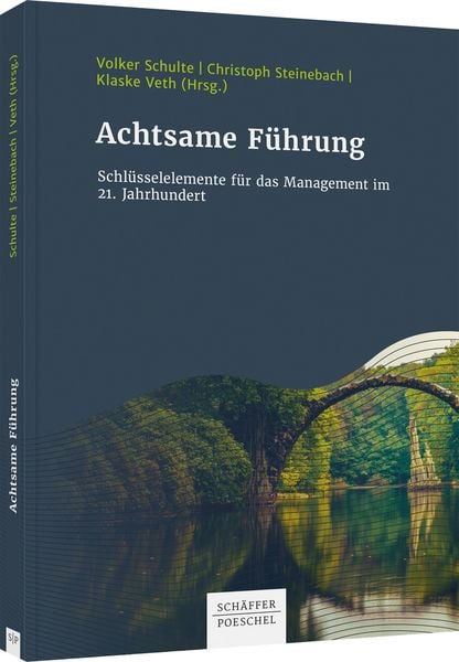 Achtsame Führung, Gebundene Ausgabe von , Schäffer-Poeschel, 978-3-7910-5099-7