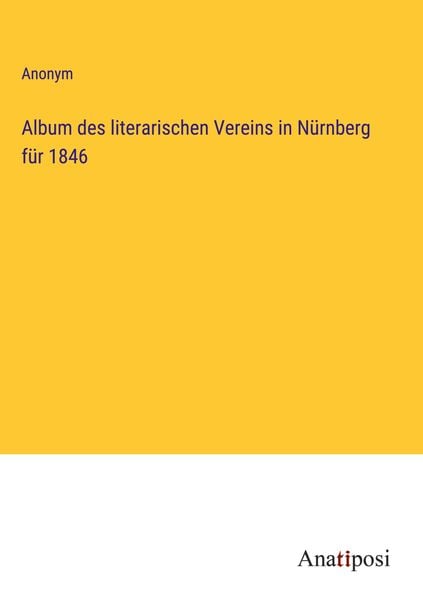 Produktbild: Album des literarischen Vereins in N&uuml;rnberg f&uuml;r 1846