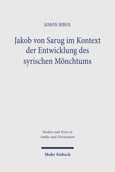Produktbild: Jakob von Sarug im Kontext der Entwicklung des syrischen M&ouml;nchtums