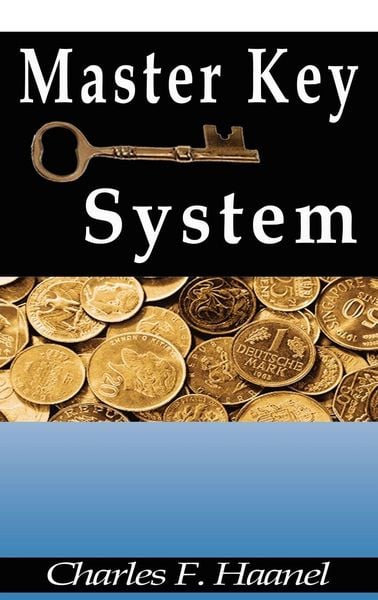 The Master Key System, Gebundene Ausgabe von Charles F. Haanel, Www.bnpublishing.net, 9789562910880