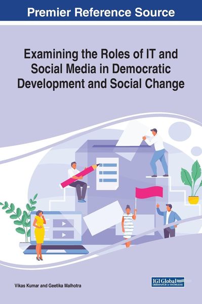 Produktbild: Examining the Roles of IT and Social Media in Democratic Development and Social Change