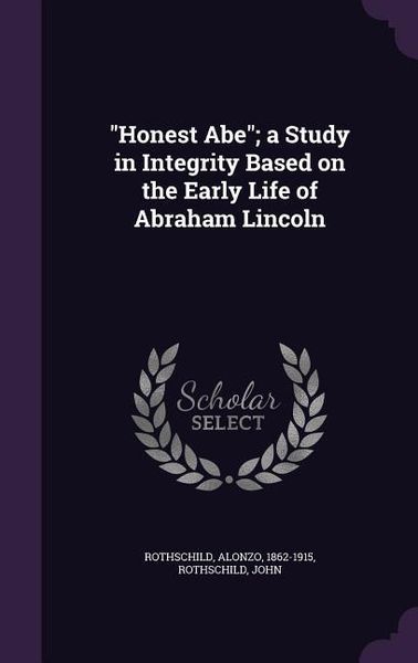 Produktbild: Honest Abe; a Study in Integrity Based on the Early Life of Abraham Lincoln