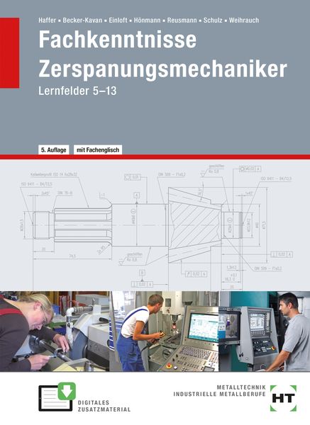 Fachkenntnisse Zerspanungsmechaniker, Gebundene Ausgabe von Reiner Haffer,Angelika Becker-Kavan,Manfred Einloft,Robert Hönmann,Monika Reusmann, Verlag