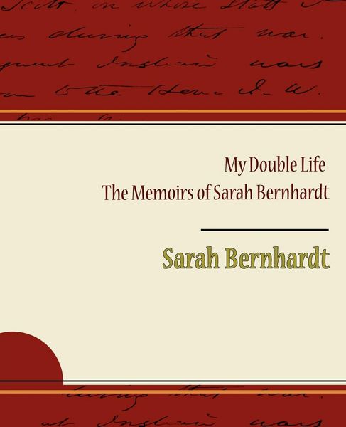 Produktbild: My Double Life - The Memoirs of Sarah Bernhardt
