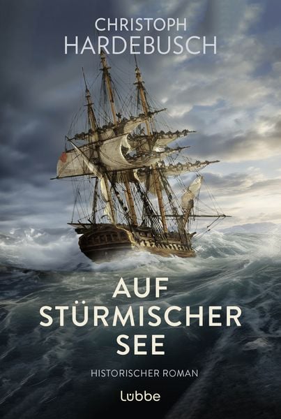 Auf stürmischer See, Taschenbuch von Christoph Hardebusch, Lübbe