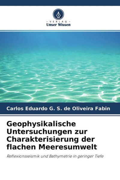 Produktbild: Geophysikalische Untersuchungen zur Charakterisierung der flachen Meeresumwelt