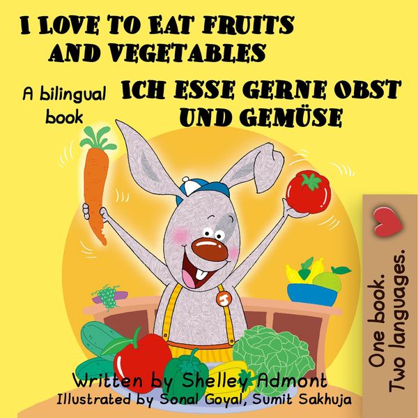 Produktbild: I Love to Eat Fruits and Vegetables Ich esse gerne Obst und Gem&uuml;se: English German Bilingual Edition (English German Bilingual Collection)