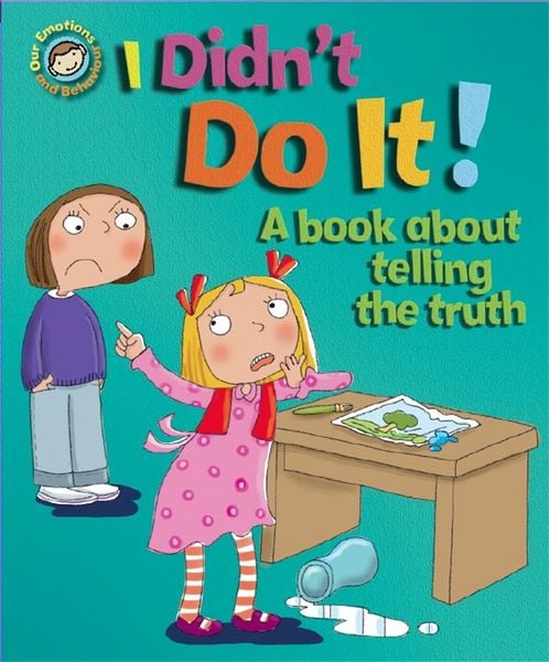 Produktbild: Our Emotions and Behaviour: I Didn't Do It!: A book about telling the truth