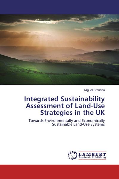 Produktbild: Integrated Sustainability Assessment of Land-Use Strategies in the UK