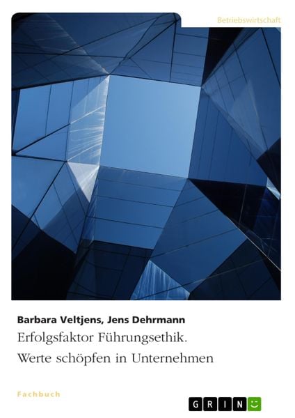 Produktbild: Erfolgsfaktor F&uuml;hrungsethik. Werte sch&ouml;pfen in Unternehmen