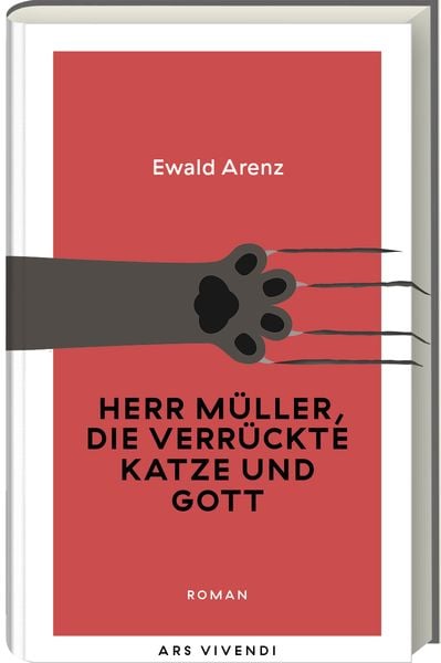 Herr Müller, die verrückte Katze und Gott (Erfolgsausgabe), Gebundene Ausgabe von Ewald Arenz, Ars Vivendi, 978-3-7472-0598-3