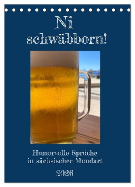 Produktbild: Ni schw&auml;bborn! Mundart und Dialekt Kalender Sachsen (Tischkalender 2026 DIN A5 hoch), CALVENDO Monatskalender