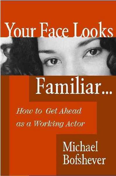 Produktbild: Your Face Looks Familiar...: How to Get Ahead as a Working Actor