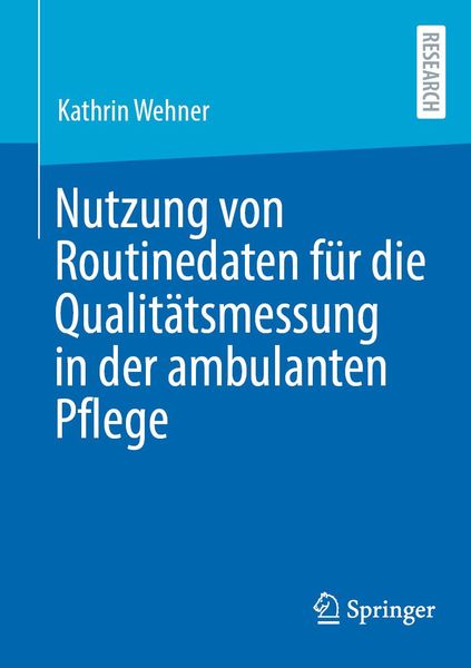Produktbild: Nutzung von Routinedaten f&uuml;r die Qualit&auml;tsmessung in der ambulanten Pflege