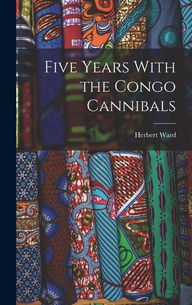 Produktbild: Five Years With the Congo Cannibals