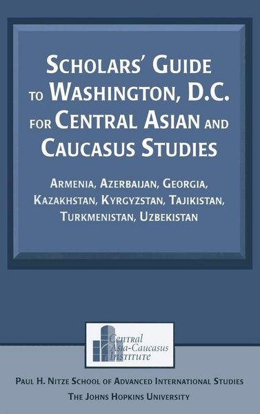 Produktbild: Scholars' Guide to Washington, D.C. for Central Asian and Caucasus Studies