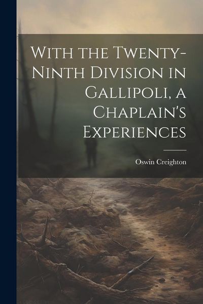 Produktbild: With the Twenty-ninth Division in Gallipoli, a Chaplain's Experiences