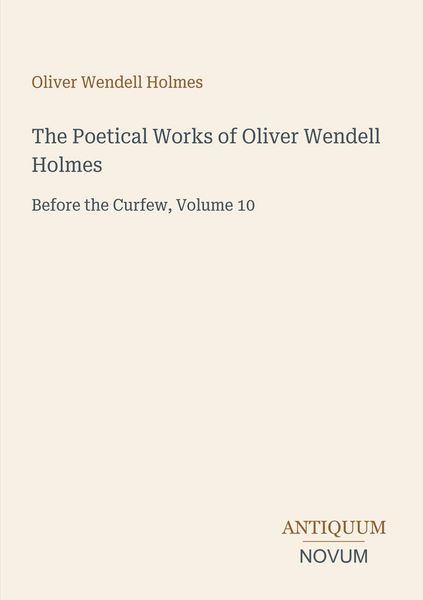 Produktbild: The Poetical Works of Oliver Wendell Holmes