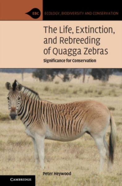 Produktbild: The Life, Extinction, and Rebreeding of Quagga Zebras