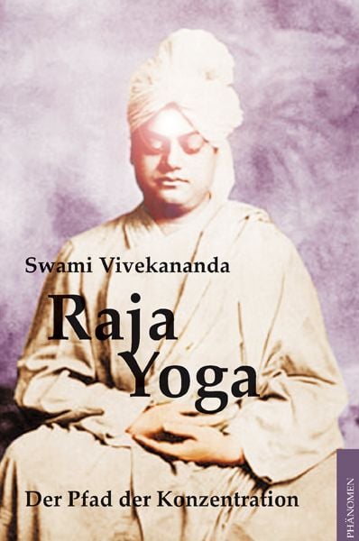 Raja-Yoga, Taschenbuch von Swami Vivekananda, Phänomen Verlag, 978-3-933321-56-5
