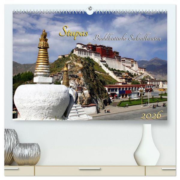 Stupas – Buddhistische Sakralbauten 2026 (hochwertiger Premium Wandkalender 2026 DIN A2 quer), Kunstdruck in Hochglanz