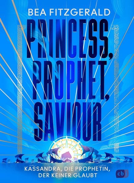 Produktbild: Princess, Prophet, Saviour - Kassandra, die Prophetin, der keiner glaubt