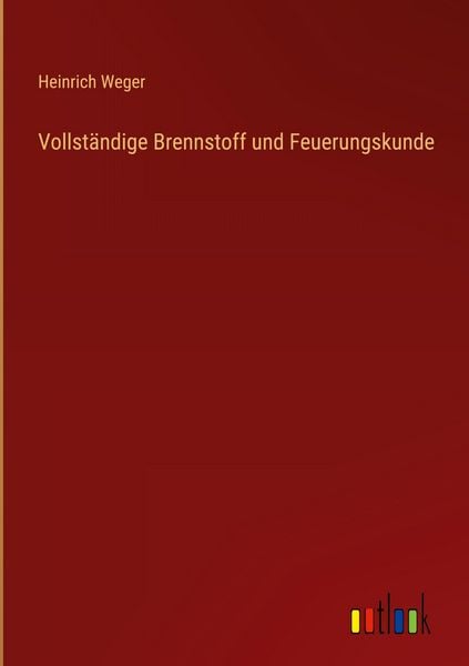 Produktbild: Vollst&auml;ndige Brennstoff und Feuerungskunde