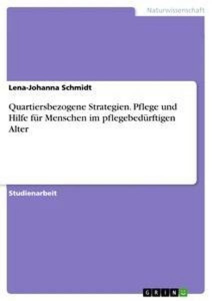 Produktbild: Quartiersbezogene Strategien. Pflege und Hilfe f&uuml;r Menschen im pflegebed&uuml;rftigen Alter